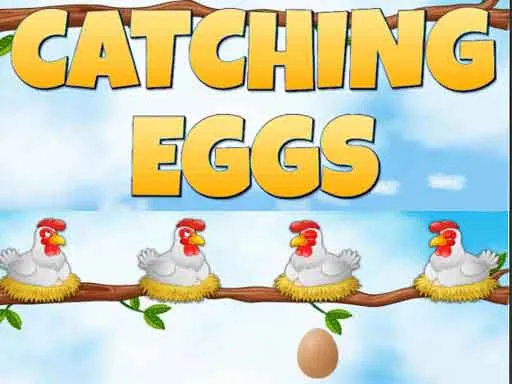 Catching Eggs