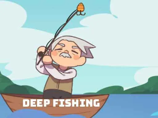 Deep Fishing