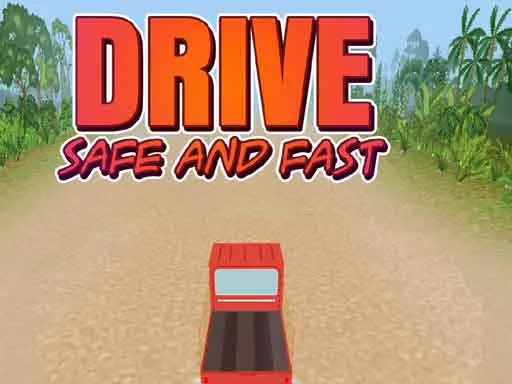 Drive Safe and Fast Game