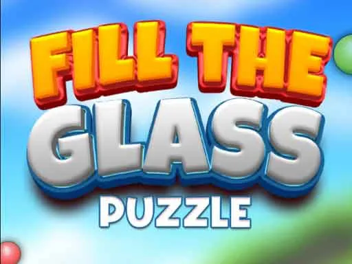 Fill The Glass Puzzle Game