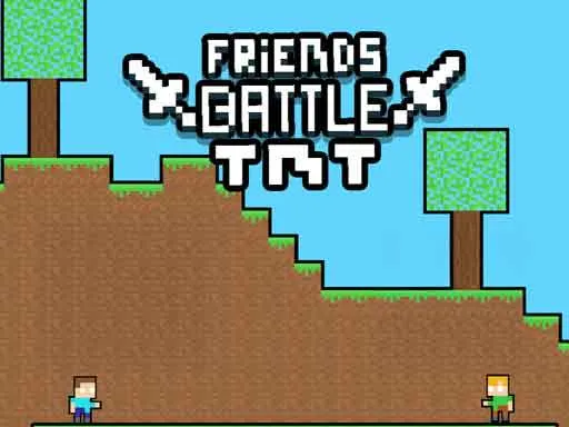 Friends Battle TNT