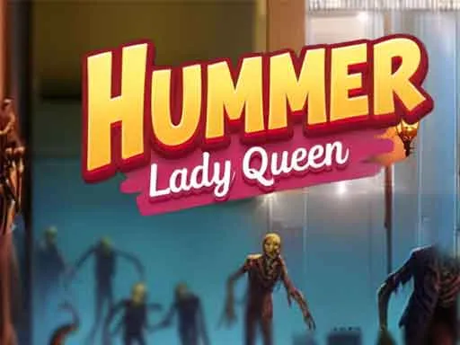 Hummer Lady Queen