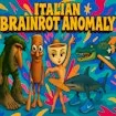 Italian Brainrot Anomaly